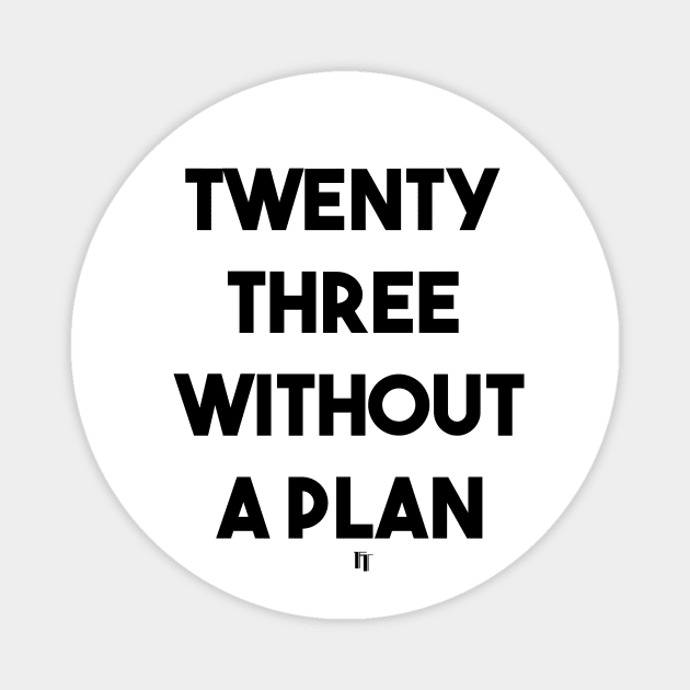 TWENTY THREE (b) Magnet by fontytees